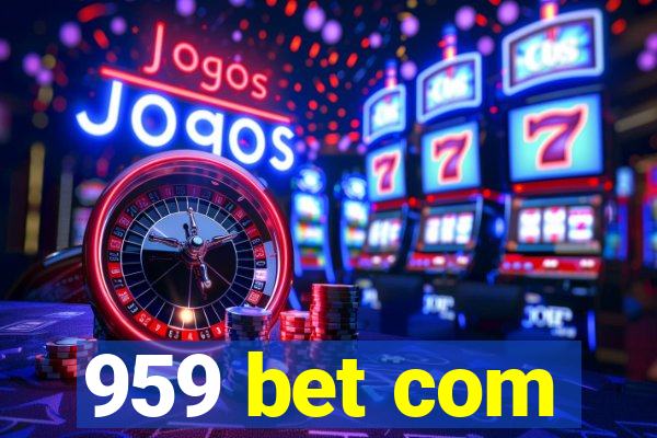 959 bet com